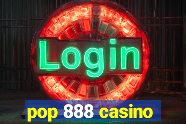 pop 888 casino