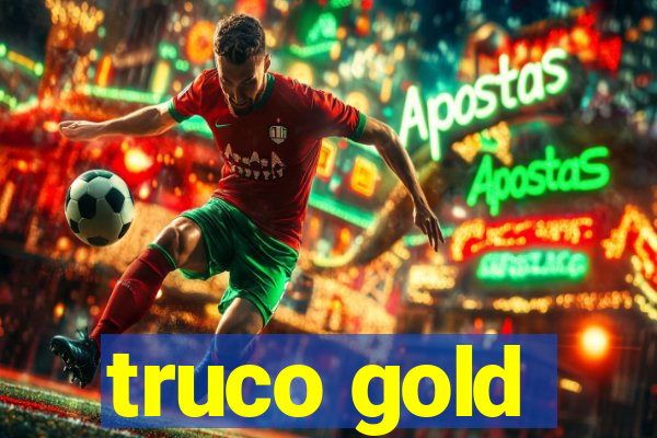 truco gold