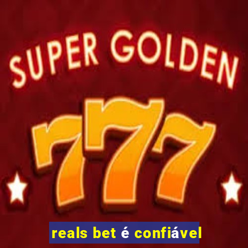 reals bet é confiável