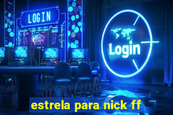 estrela para nick ff