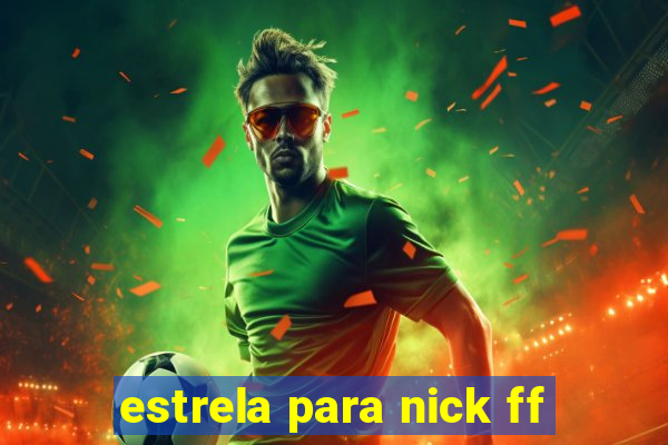 estrela para nick ff