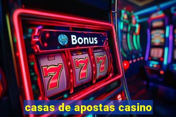 casas de apostas casino