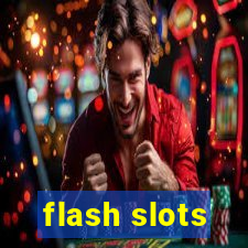 flash slots