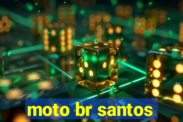 moto br santos