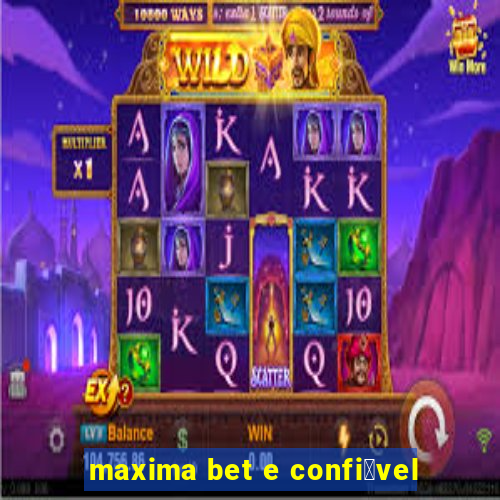 maxima bet e confi谩vel