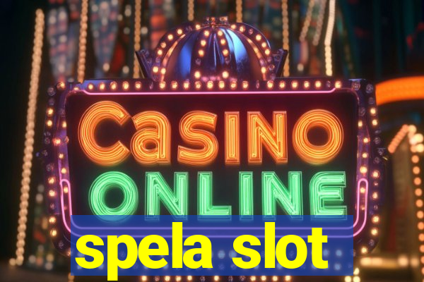 spela slot