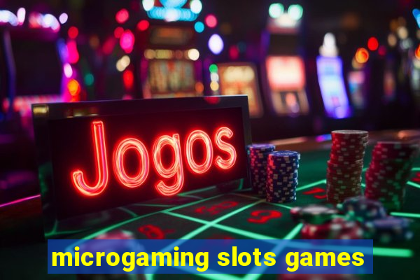 microgaming slots games