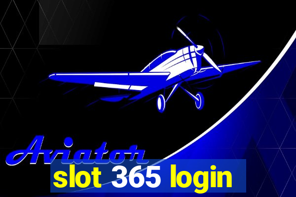 slot 365 login