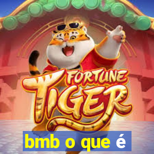 bmb o que é