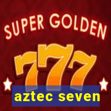 aztec seven