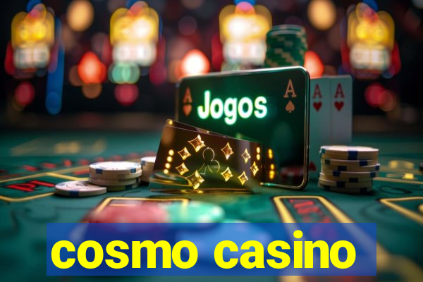 cosmo casino