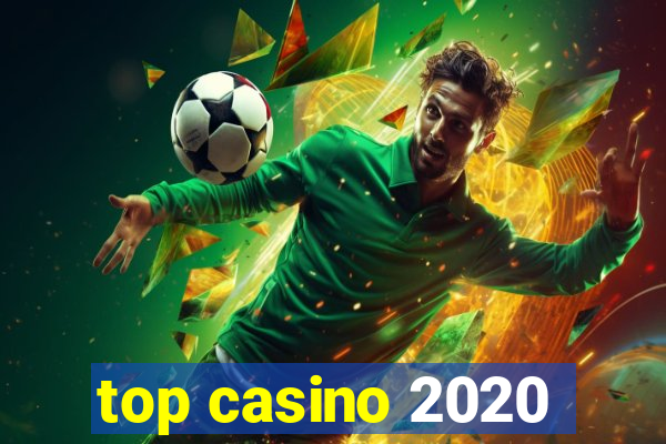 top casino 2020