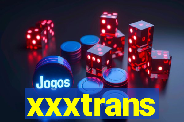 xxxtrans