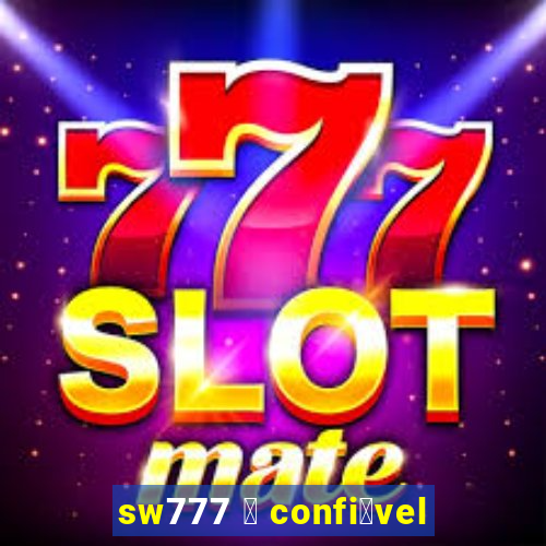 sw777 茅 confi谩vel