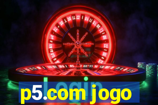 p5.com jogo