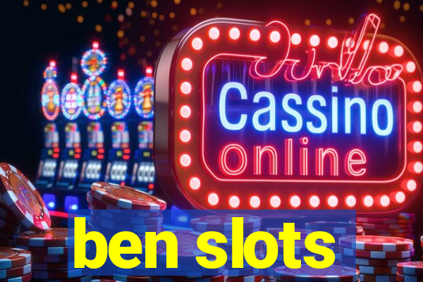 ben slots