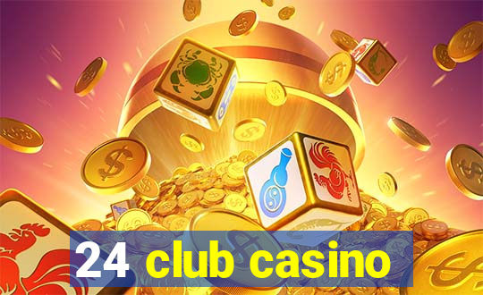 24 club casino