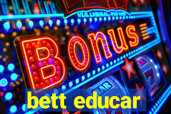 bett educar