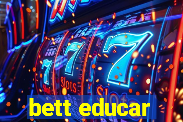 bett educar