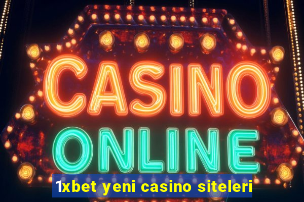 1xbet yeni casino siteleri