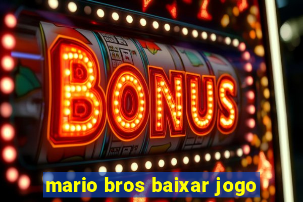 mario bros baixar jogo