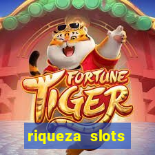 riqueza slots dinheiro real