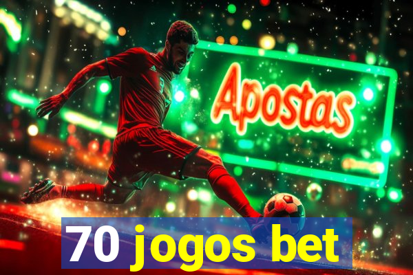 70 jogos bet