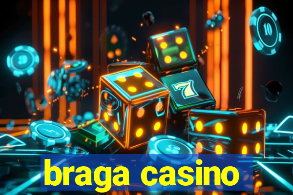 braga casino