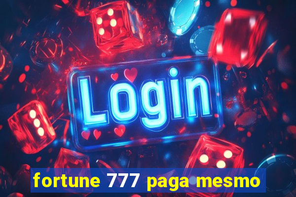 fortune 777 paga mesmo