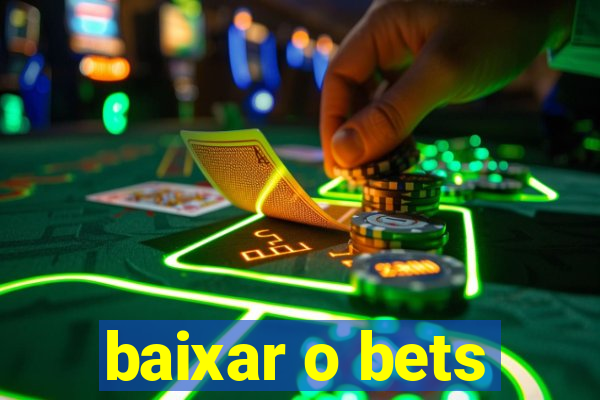 baixar o bets