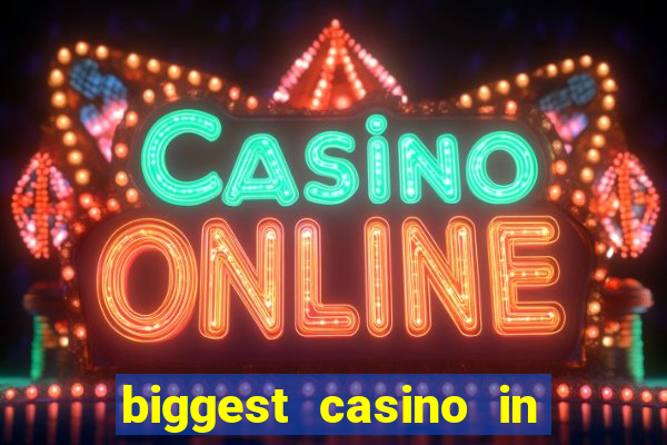 biggest casino in the united states