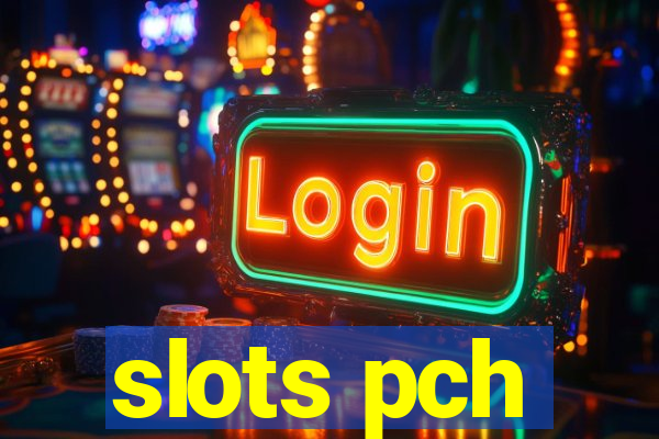 slots pch