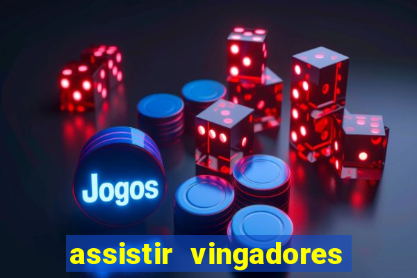 assistir vingadores guerra infinita dublado