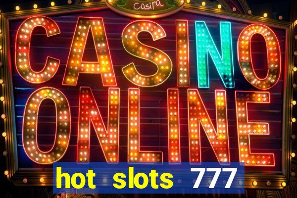 hot slots 777 dinheiro real