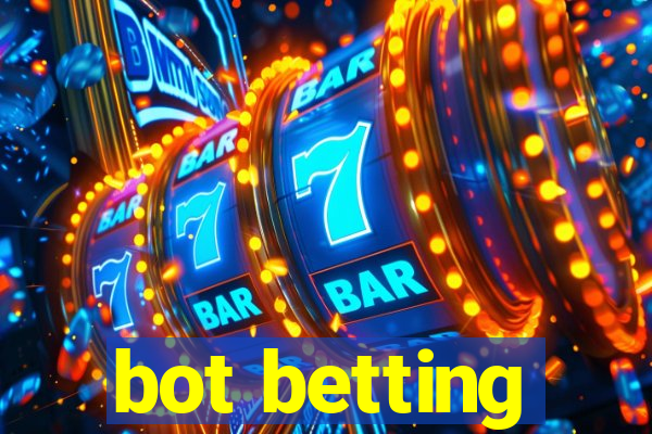 bot betting