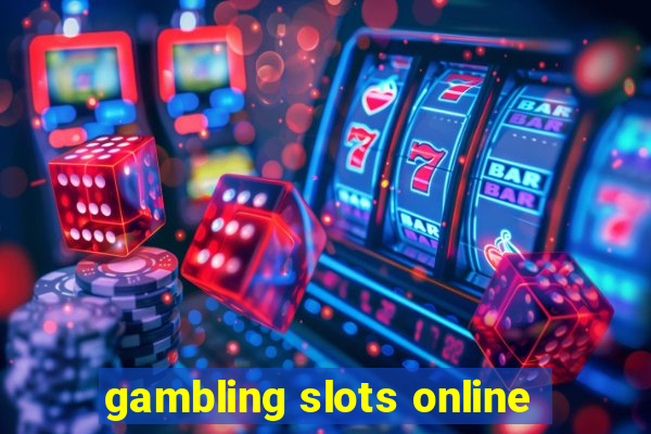 gambling slots online