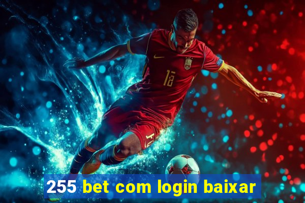 255 bet com login baixar