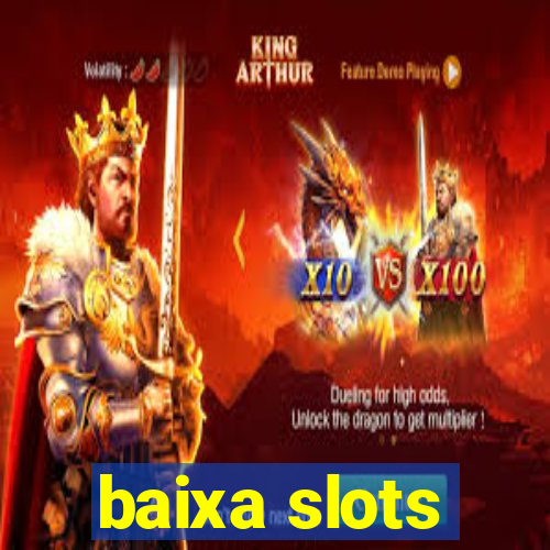 baixa slots