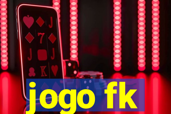 jogo fk