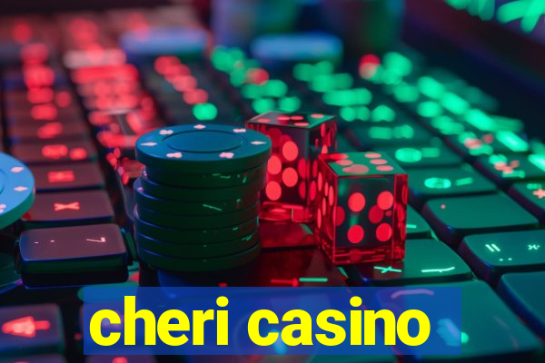 cheri casino