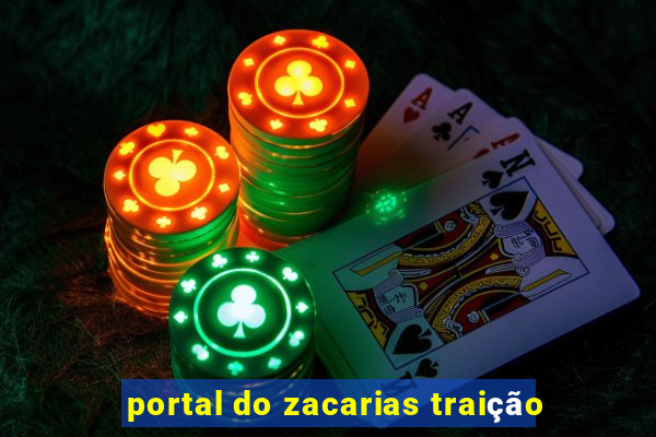 portal do zacarias traição