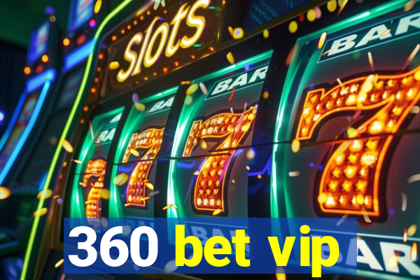 360 bet vip