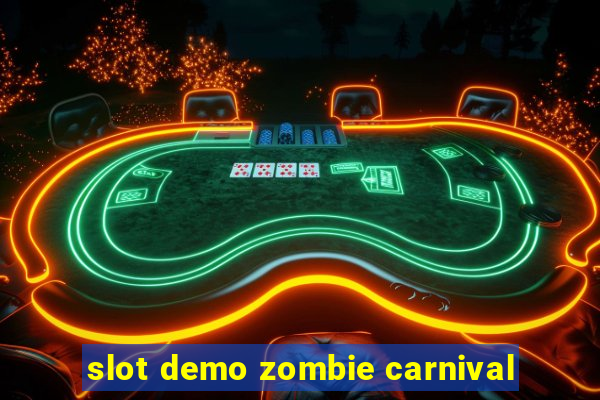 slot demo zombie carnival