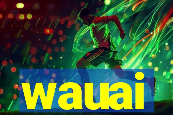 wauai