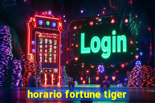 horario fortune tiger