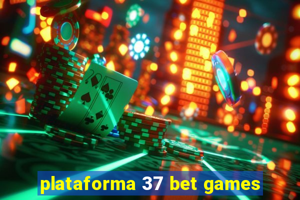 plataforma 37 bet games