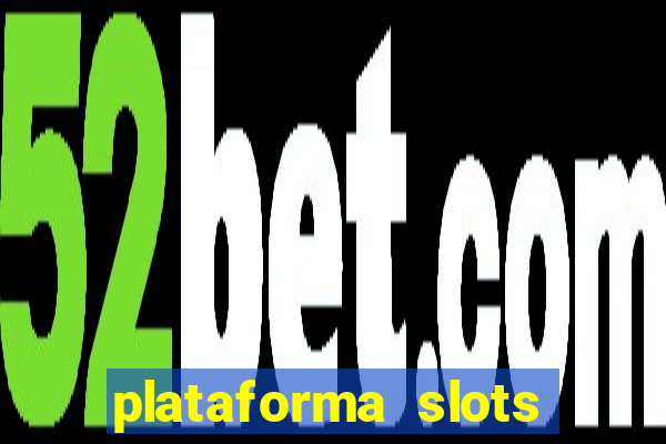 plataforma slots com b?nus de cadastro