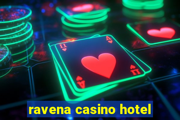 ravena casino hotel