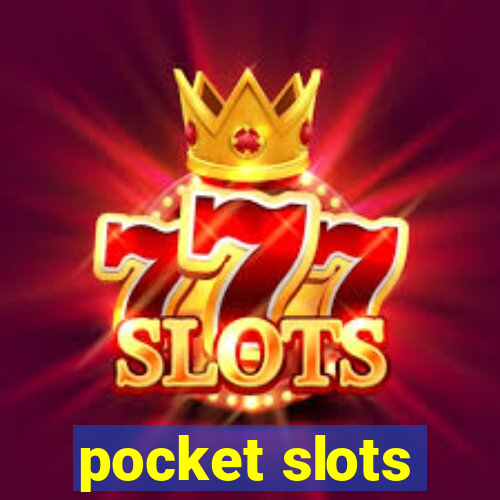 pocket slots