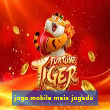 jogo mobile mais jogado